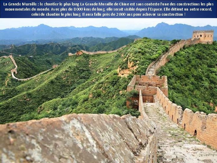 La Grande Muraille : le chantier le plus long La Grande Muraille de Chine