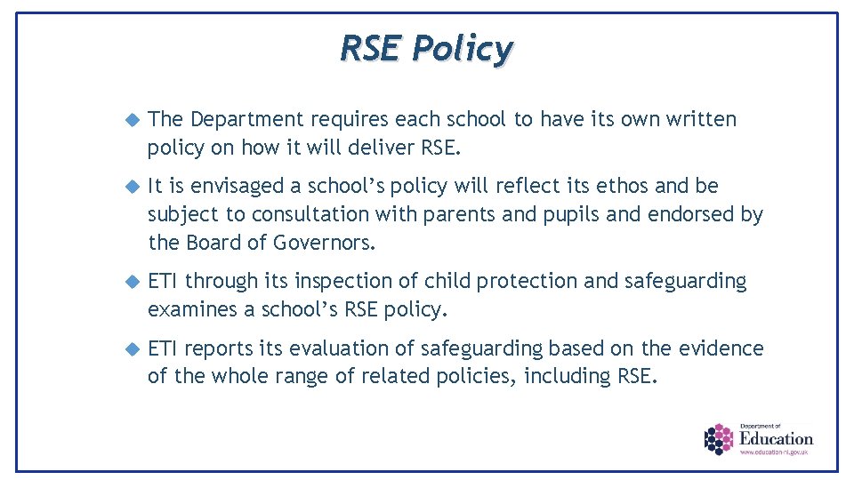 RSE Policy The Department requires each school to have its own written policy on