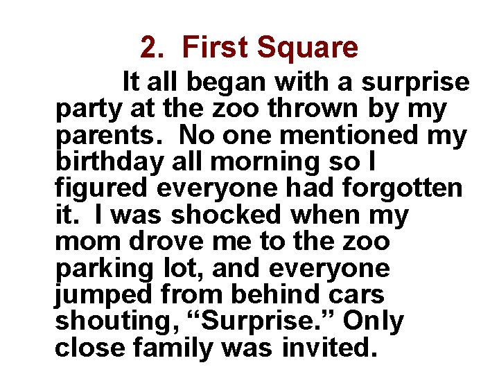 2. First Square It all began with a surprise party at the zoo thrown