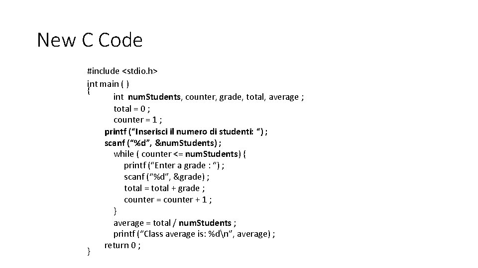 New C Code #include <stdio. h> int main ( ) { int num. Students,