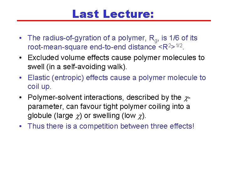 Last Lecture: • The radius-of-gyration of a polymer, Rg, is 1/6 of its root-mean-square