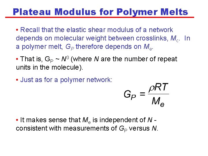 Plateau Modulus for Polymer Melts • Recall that the elastic shear modulus of a