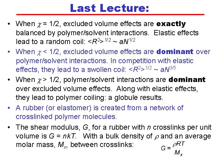 Last Lecture: • When c = 1/2, excluded volume effects are exactly balanced by