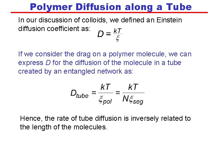 Polymer Diffusion along a Tube In our discussion of colloids, we defined an Einstein