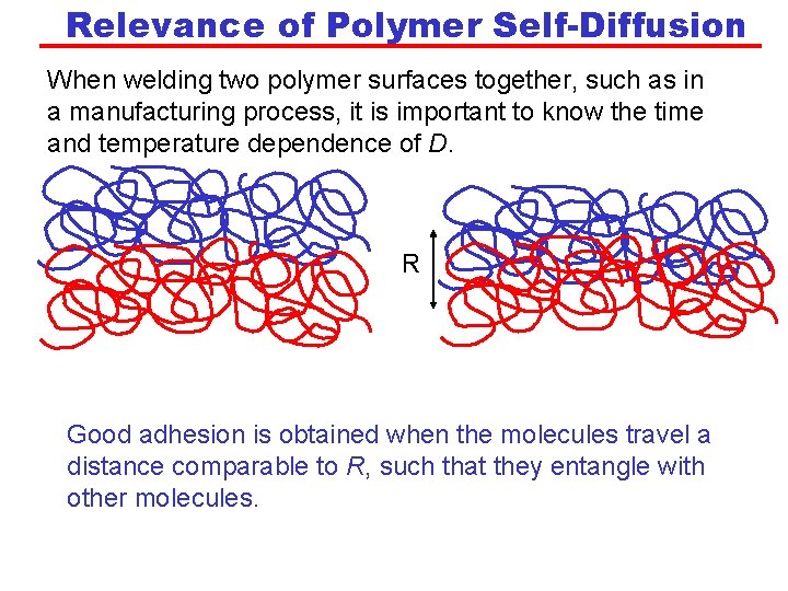Relevance of Polymer Self-Diffusion When welding two polymer surfaces together, such as in a