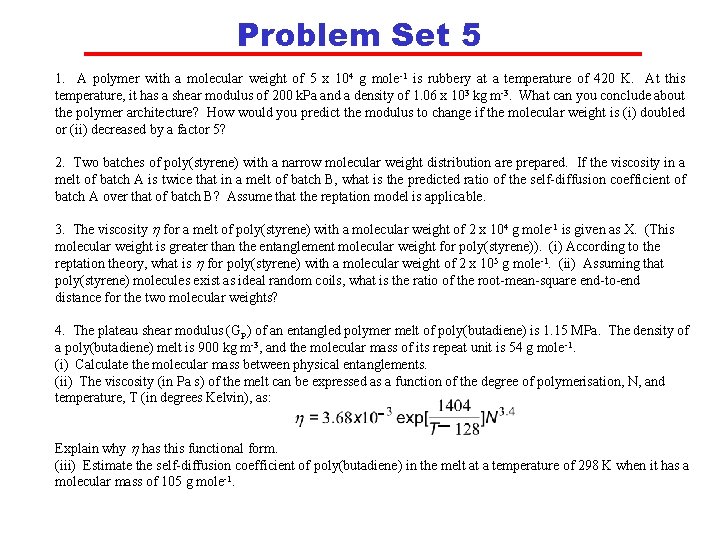 Problem Set 5 1. A polymer with a molecular weight of 5 x 104