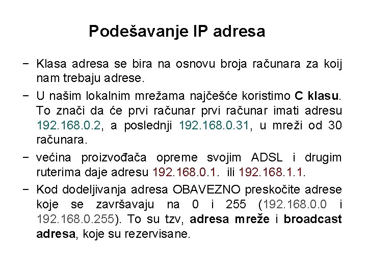 Podešavanje IP adresa − Klasa adresa se bira na osnovu broja računara za koij