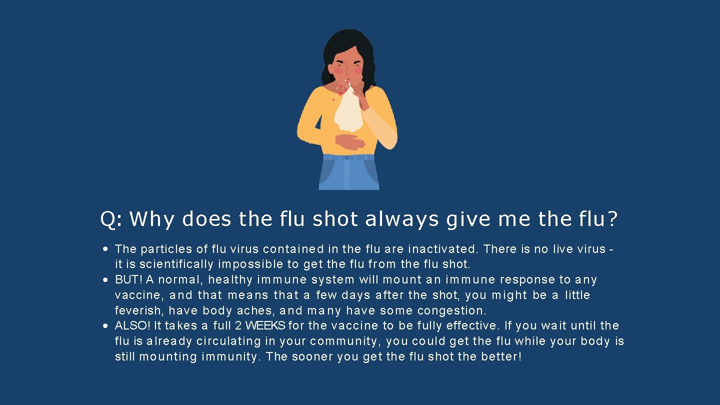 Q: Why does the flu shot always give me the flu? The particles of