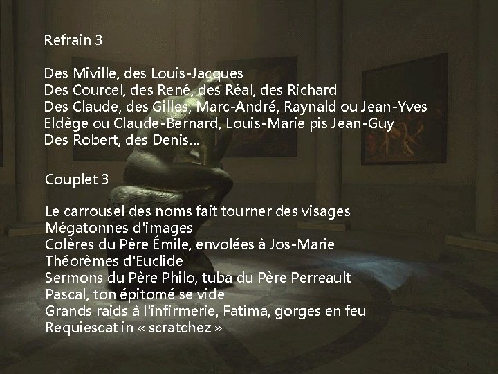 Refrain 3 Des Miville, des Louis-Jacques Des Courcel, des René, des Réal, des Richard