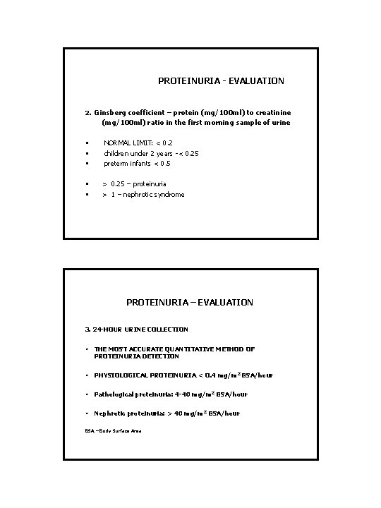 PROTEINURIA - EVALUATION . 2 Ginsberg coefficient – protein (mg/100 ml) to creatinine (mg/100