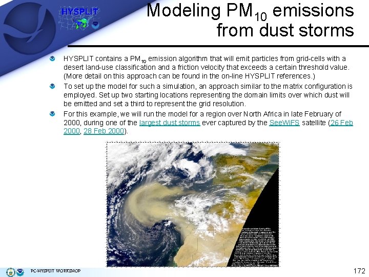 Modeling PM 10 emissions from dust storms HYSPLIT contains a PM 10 emission algorithm