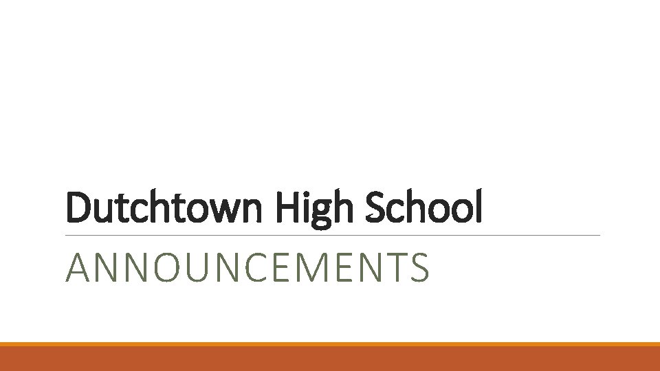 Dutchtown High School ANNOUNCEMENTS 
