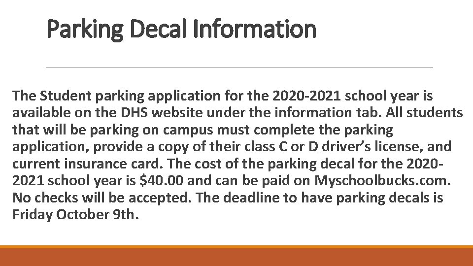 Parking Decal Information The Student parking application for the 2020 -2021 school year is