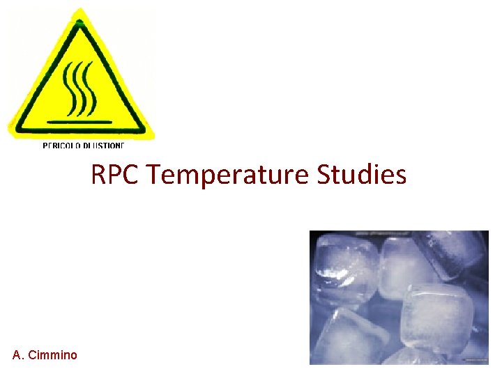 RPC Temperature Studies A. Cimmino 