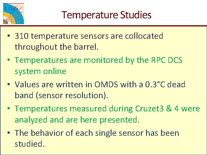 Temperature Studies • 310 temperature sensors are collocated throughout the barrel. • Temperatures are