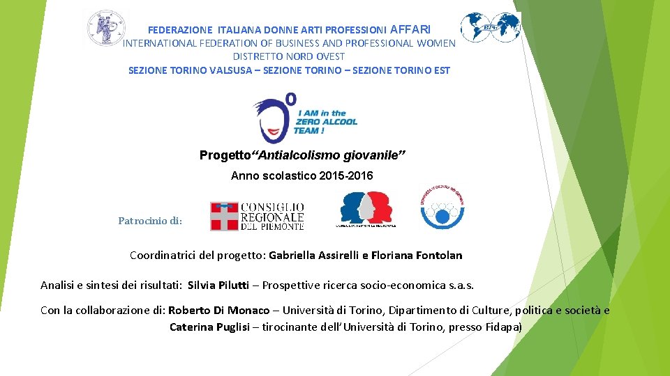 FEDERAZIONE ITALIANA DONNE ARTI PROFESSIONI AFFARI INTERNATIONAL FEDERATION OF BUSINESS AND PROFESSIONAL WOMEN DISTRETTO