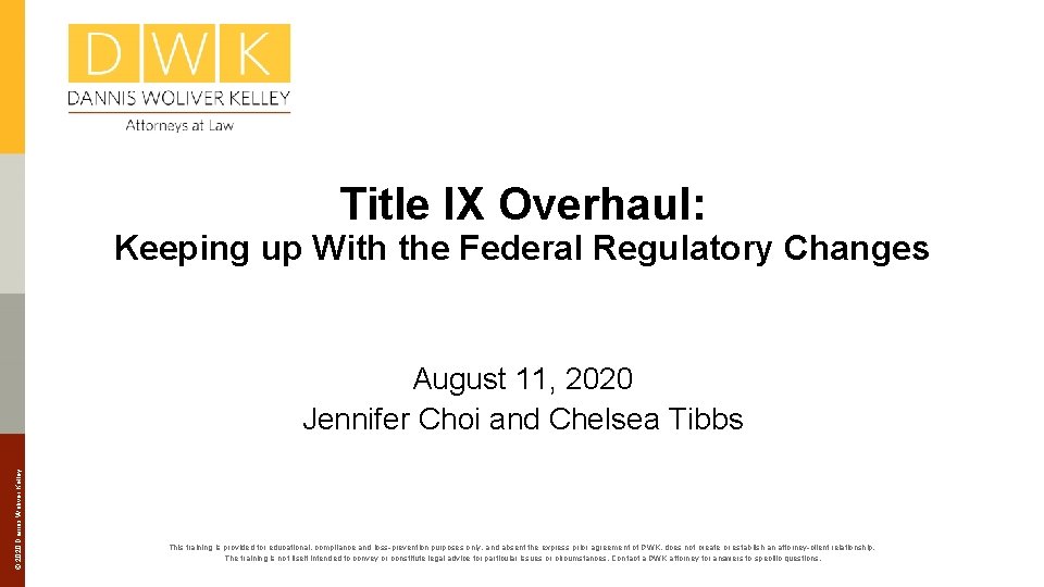 Title IX Overhaul: Keeping up With the Federal Regulatory Changes © 2020 Dannis Woliver