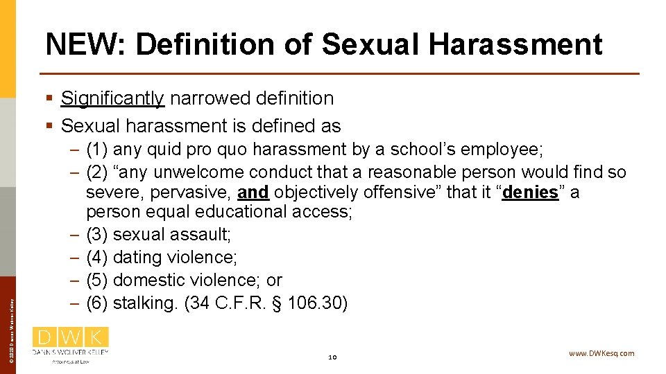NEW: Definition of Sexual Harassment © 2020 Dannis Woliver Kelley § Significantly narrowed definition