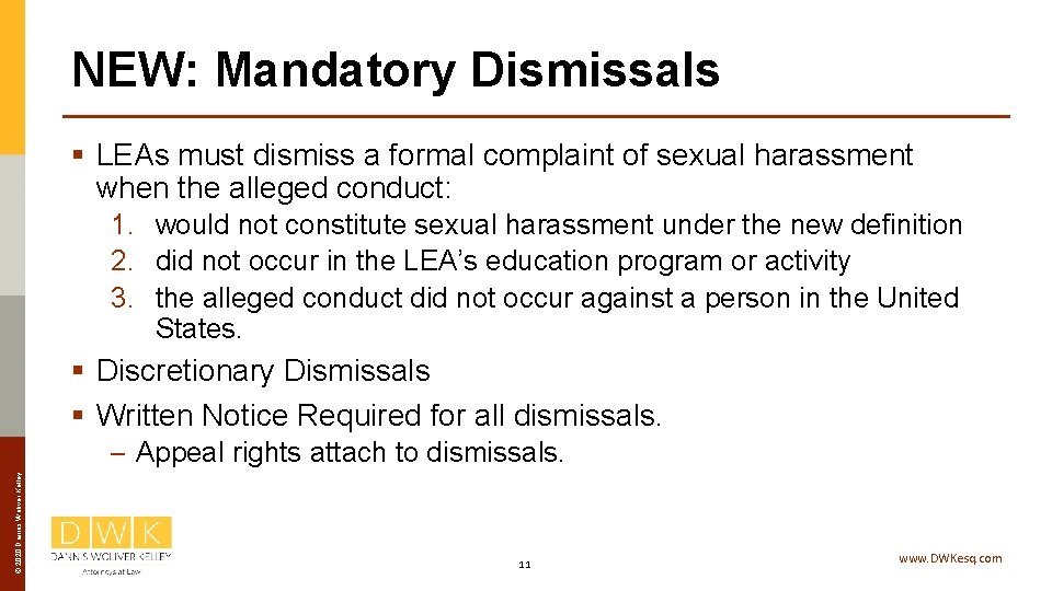 NEW: Mandatory Dismissals § LEAs must dismiss a formal complaint of sexual harassment when