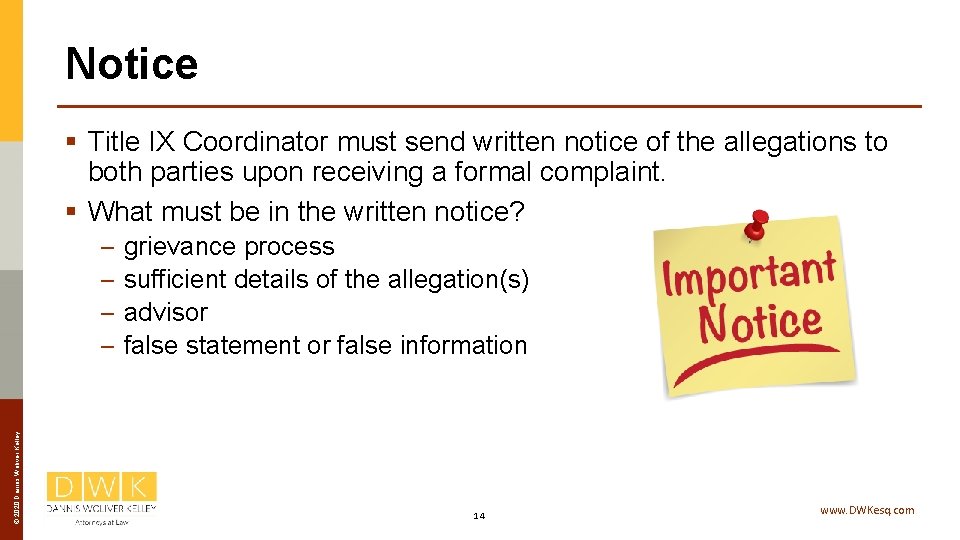 Notice § Title IX Coordinator must send written notice of the allegations to both