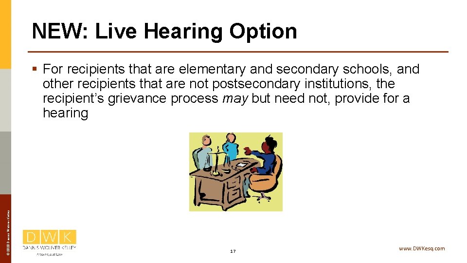 NEW: Live Hearing Option © 2020 Dannis Woliver Kelley § For recipients that are