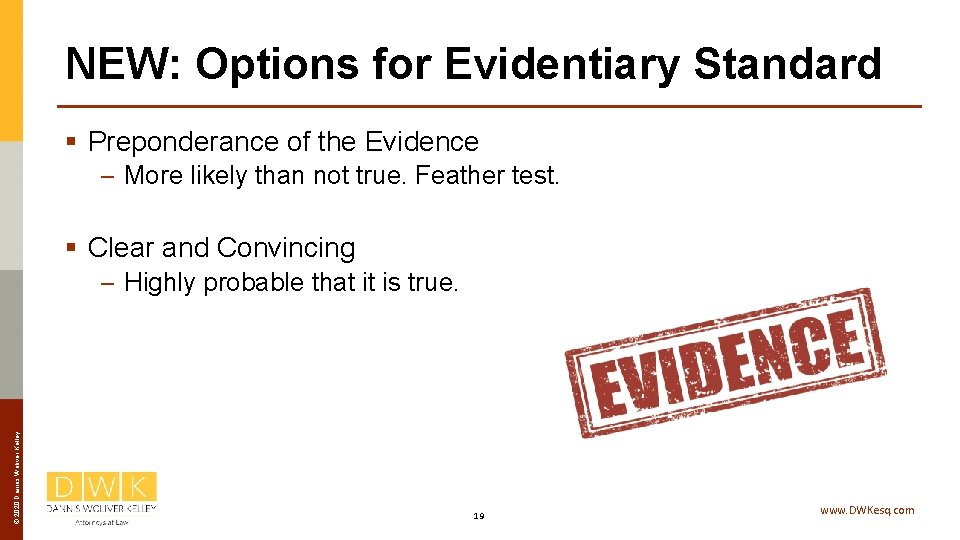 NEW: Options for Evidentiary Standard § Preponderance of the Evidence – More likely than