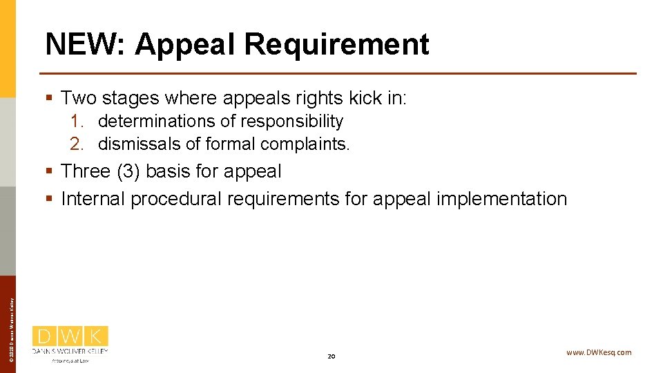 NEW: Appeal Requirement § Two stages where appeals rights kick in: 1. determinations of
