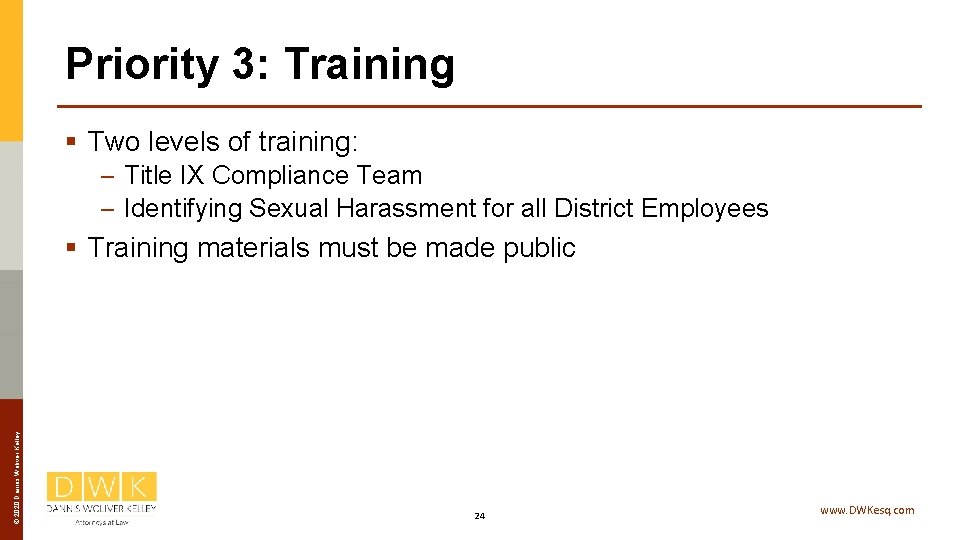 Priority 3: Training § Two levels of training: – Title IX Compliance Team –