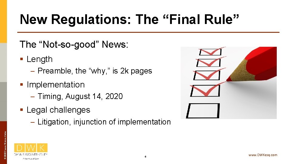 New Regulations: The “Final Rule” The “Not-so-good” News: § Length – Preamble, the “why,