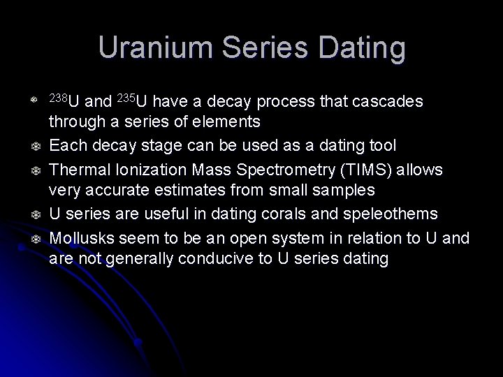 Uranium Series Dating T T T 238 U and 235 U have a decay