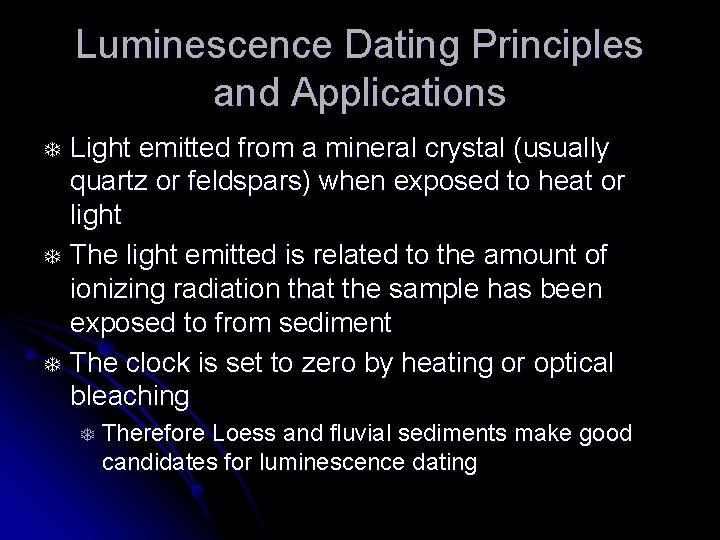 Luminescence Dating Principles and Applications T T T Light emitted from a mineral crystal