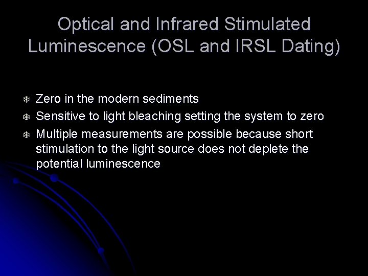 Optical and Infrared Stimulated Luminescence (OSL and IRSL Dating) T T T Zero in