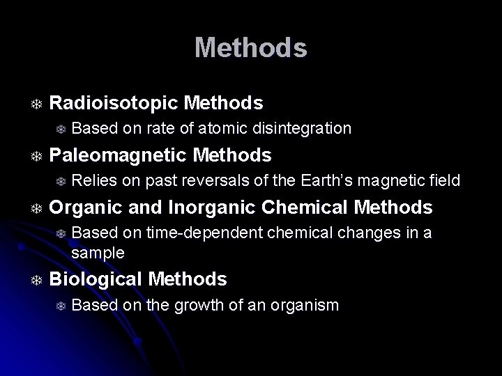 Methods T Radioisotopic Methods T T Paleomagnetic Methods T T Relies on past reversals