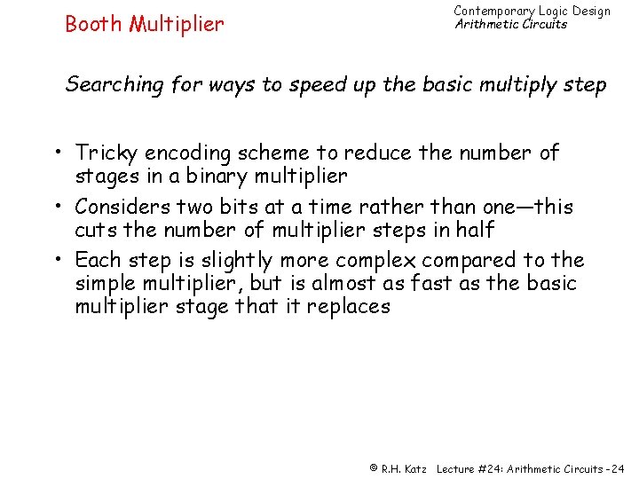 Booth Multiplier Contemporary Logic Design Arithmetic Circuits Searching for ways to speed up the