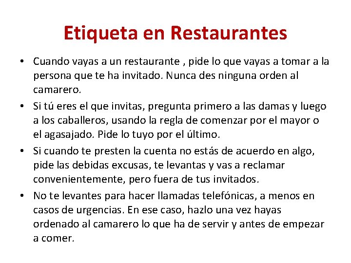 Etiqueta en Restaurantes • Cuando vayas a un restaurante , pide lo que vayas