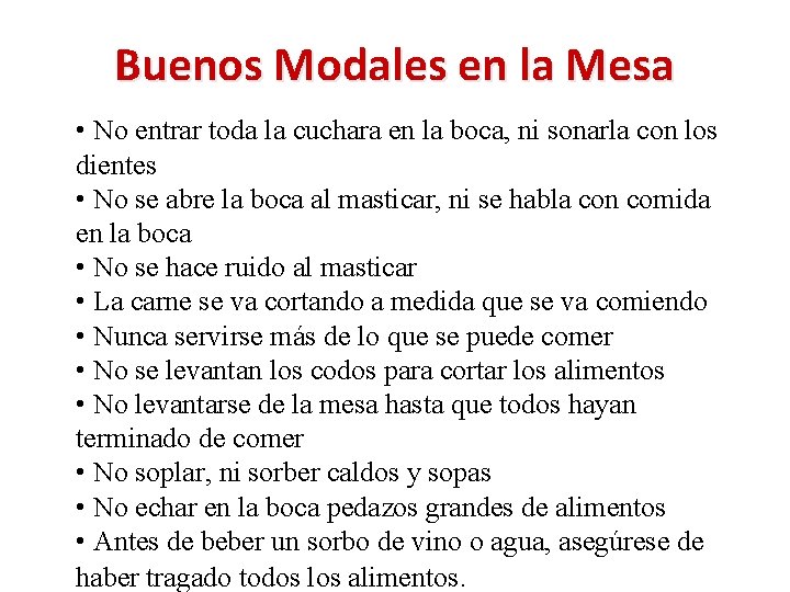 Buenos Modales en la Mesa • No entrar toda la cuchara en la boca,