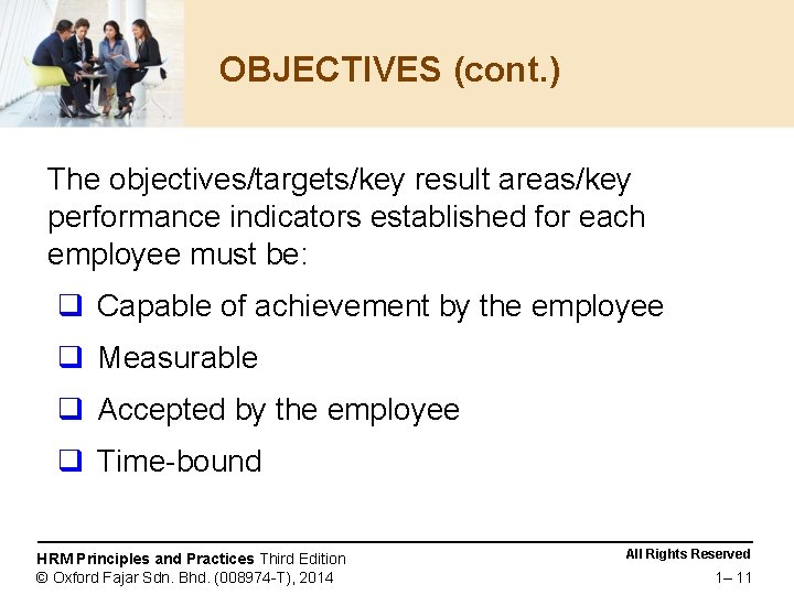 OBJECTIVES (cont. ) The objectives/targets/key result areas/key performance indicators established for each employee must