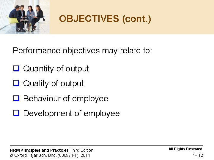 OBJECTIVES (cont. ) Performance objectives may relate to: q Quantity of output q Quality