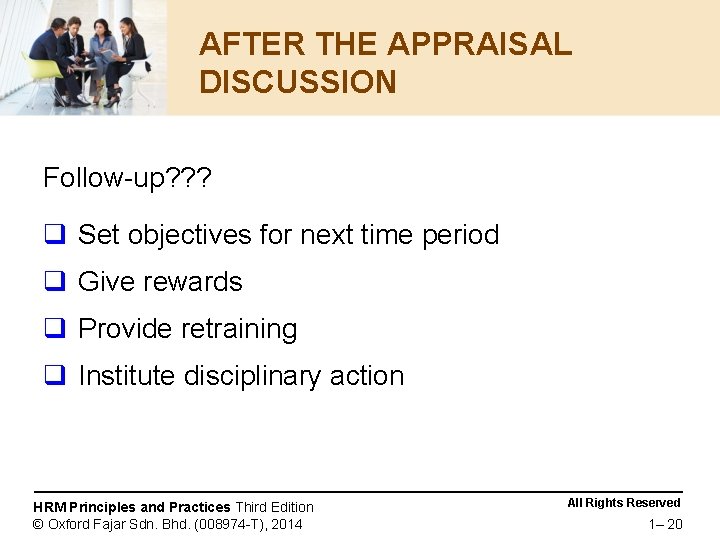AFTER THE APPRAISAL DISCUSSION Follow-up? ? ? q Set objectives for next time period