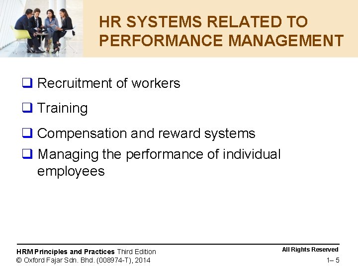 HR SYSTEMS RELATED TO PERFORMANCE MANAGEMENT q Recruitment of workers q Training q Compensation