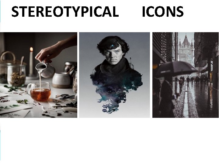 STEREOTYPICAL ICONS 