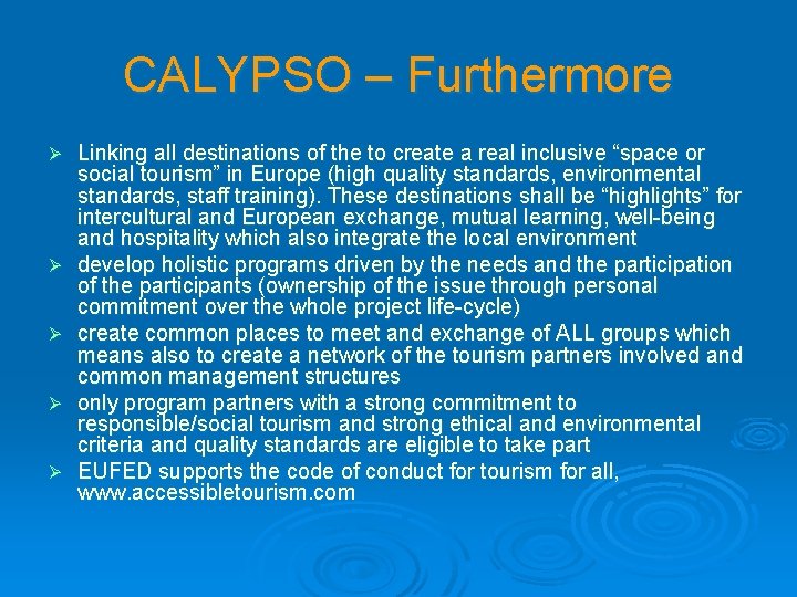 CALYPSO – Furthermore Ø Ø Ø Linking all destinations of the to create a