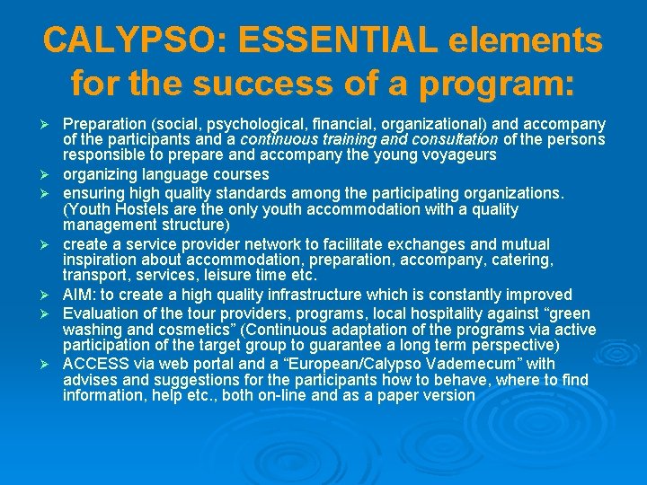 CALYPSO: ESSENTIAL elements for the success of a program: Ø Ø Ø Ø Preparation