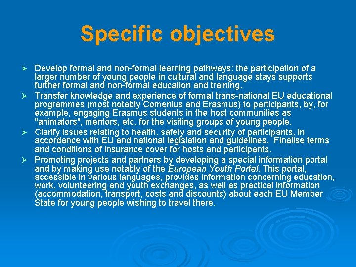 Specific objectives Ø Ø Develop formal and non-formal learning pathways: the participation of a