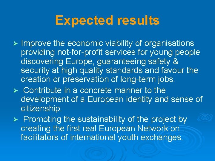 Expected results Improve the economic viability of organisations providing not-for-profit services for young people