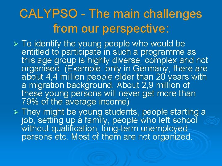 CALYPSO - The main challenges from our perspective: To identify the young people who
