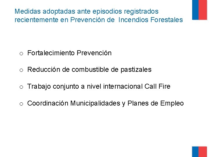 Medidas adoptadas ante episodios registrados recientemente en Prevención de Incendios Forestales o Fortalecimiento Prevención