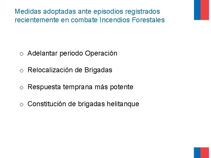 Medidas adoptadas ante episodios registrados recientemente en combate Incendios Forestales o Adelantar periodo Operación