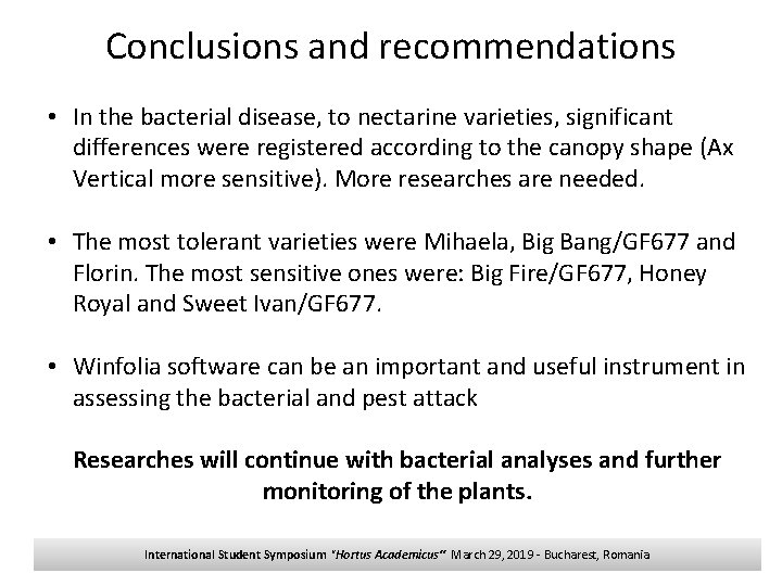 Conclusions and recommendations • In the bacterial disease, to nectarine varieties, significant differences were