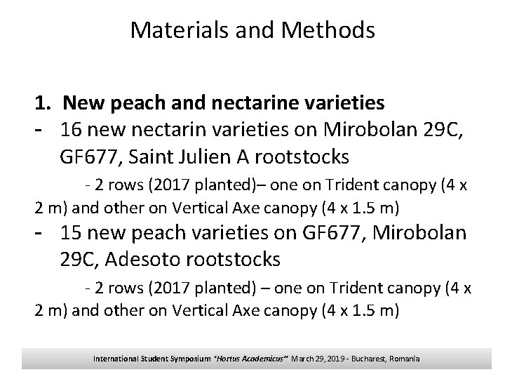Materials and Methods 1. New peach and nectarine varieties - 16 new nectarin varieties